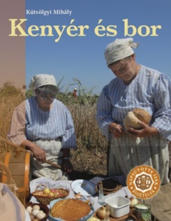 Kenyér és bor (Napsütötte ízek - Bioételek 1.)