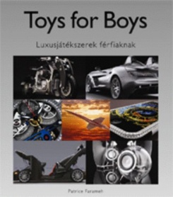 Toys for Boys - Luxusjátékszerek férfiaknak