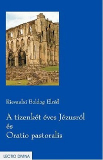 A tizenkét éves Jézusról és Oratio pastoralis