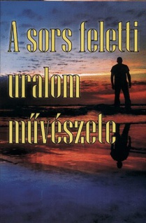 A sors feletti uralom művészete