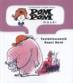 Pom Pom meséi - Festéktüsszentő Hapci Benő