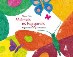 Miértek és hogyanok