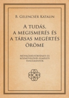 A tudás, a megismerés és a társas megértés öröme