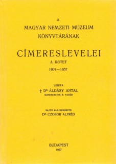 A Magyar Nemzeti Múzeum könyvtárának címereslevelei III. 1601-1657.