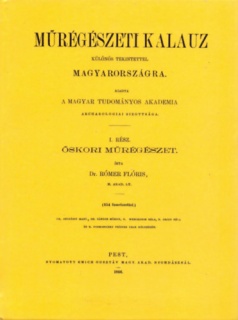Műrégészeti kalauz különös tekintettel Magyarországra I-II.