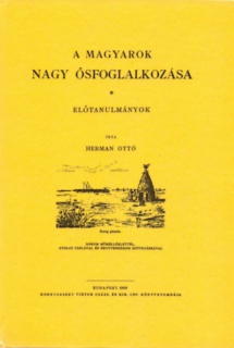 A magyarok nagy ősfoglalkozása - Előtanulmányok