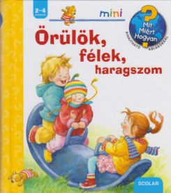 Örülök, félek, haragszom