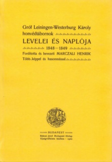 Gróf Leiningen-Westerburg Károly honvédtábornok levelei és naplója - 1848-1849