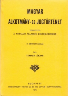 Magyar alkotmány - és jogtörténet különös tekintettel a nyugati államok jogfejlődésére