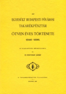 Az Egyesült Budapesti Fővárosi Takarékpénztár ötven éves története, 1846-1896