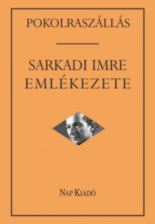 Pokolraszállás: Sarkadi Imre emlékezete