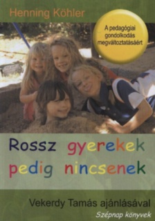 Rossz  gyerekek pedig nincsenek