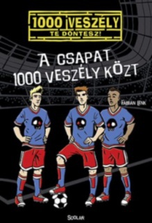 A csapat 1000 veszély közt