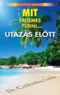 Mit érdemes tudni... utazás előtt