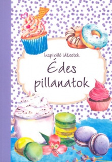 Édes pillanatok - Inspiráló idézetek