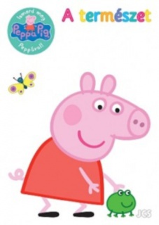 Peppa malac - Ismerd meg Peppával! - A természet