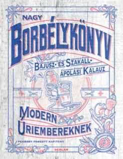 Nagy borbélykönyv modern úriembereknek