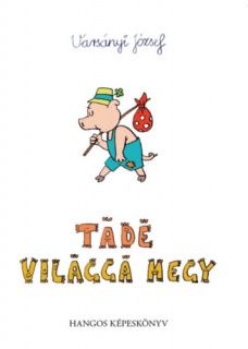 Tádé világgá megy