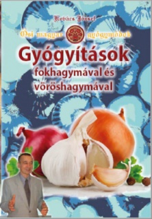 Gyógyítások fokhagymával és vöröshagymával