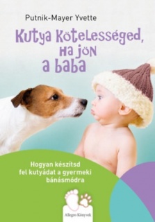 Kutya kötelességed, ha jön a baba