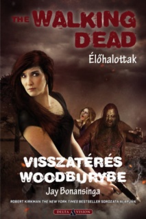 The Walking Dead - Élőhalottak - Visszatérés Woodburybe