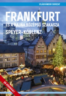 Frankfurt és a Rajna középső szakasza - Speyer - Koblenz