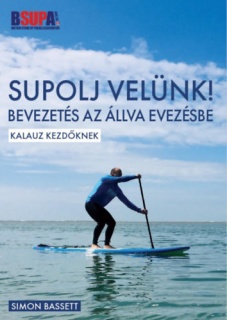 SUPOLJ velünk! - Bevezetés az állva evezésbe