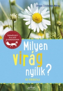 Milyen virág nyílik? - 85 virágfaj