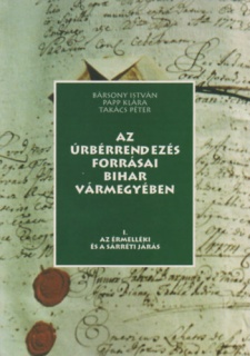 Az úrbérrendezés forrásai Bihar vármegyében I.