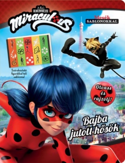 Miraculous: Bajba jutott hősök