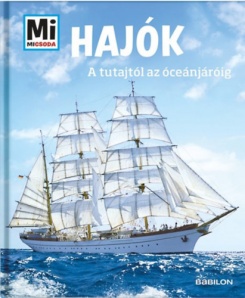 Hajók - A tutajtól az óceánjáróig