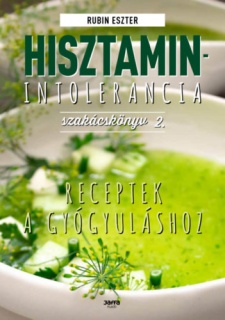 Hisztaminintolerancia szakácskönyv 2.