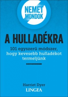 Nemet mondok a hulladékra