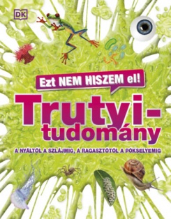 Ezt nem hiszem el! - Trutyitudomány