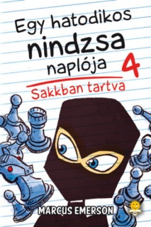 Egy hatodikos nindzsa naplója 4. - Sakkban tartva