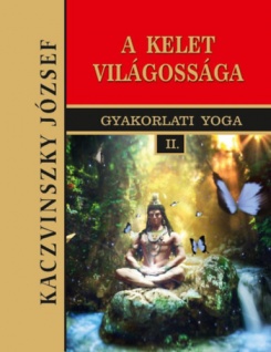 Kelet világossága - Gyakorlati Yoga II.