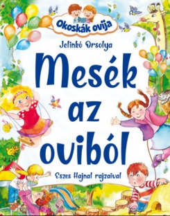 Okoskák ovija - Mesék az oviból