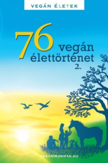 76 Vegán élettörténet 2.