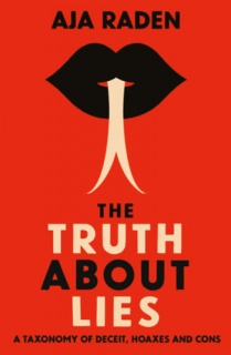 The Truth About Lies - A Taxonomy of Deceit, Hoaxes and Cons