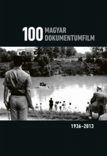 100 magyar dokumentumfilm 1936-2013