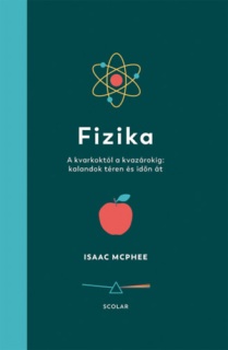 Fizika - A kvarkoktól a kvazárokig: kalandok téren és időn át