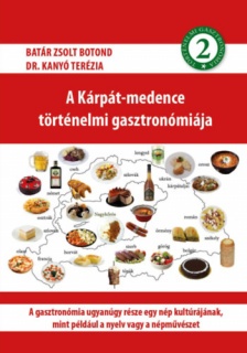 A Kárpát-medence történelmi gasztronómiája 2.