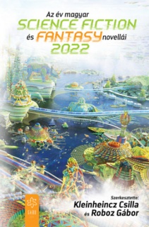 Az év magyar science fiction és fantasy novellái 2022