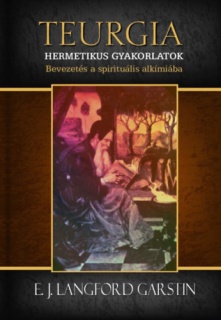 Hermetikus gyakorlatok - Bevezetés a spirituális alkímiába