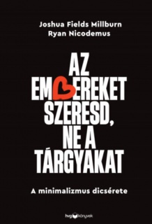 Az embereket szeresd, ne a tárgyakat