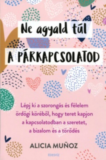 Ne agyald túl a párkapcsolatod