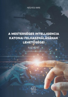 A mesterséges intelligencia katonai felhasználásának lehetőségei