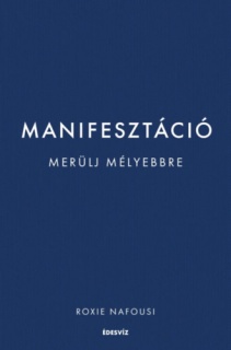 Manifesztáció - Merülj mélyebbre