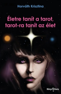 Életre tanít a tarot, tarot-ra tanít az élet