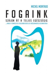 Fogaink - Szájon át a teljes egészségig!